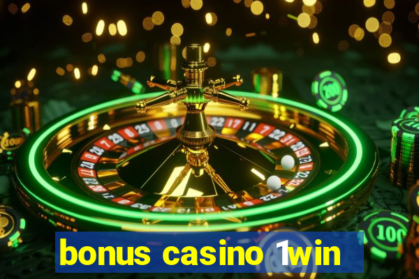 bonus casino 1win